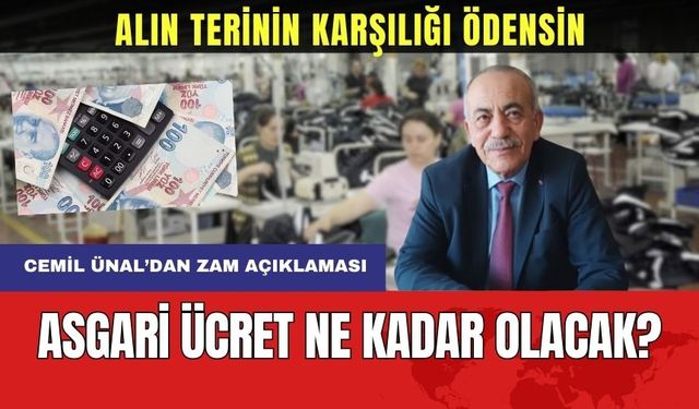 Cemil Ünal'dan Asgari Ücret Açıklaması! "Alın Terinin Karşılığı Ödensin"