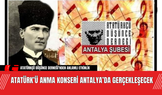 Atatürk’ü Anma Konseri Antalya’da Gerçekleşecek