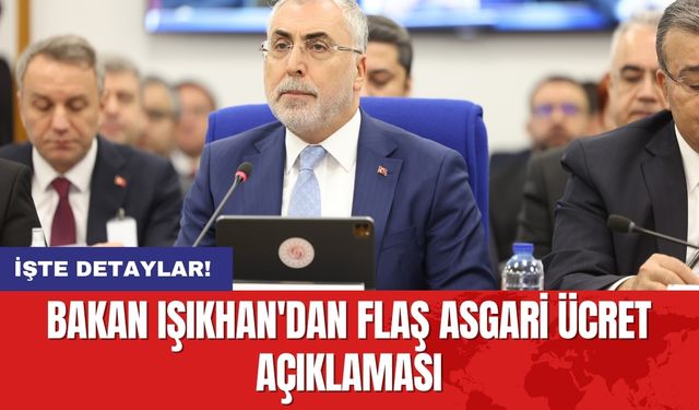 Bakan Işıkhan'dan flaş asgari ücret açıklaması