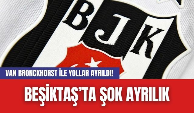 Beşiktaş’ta Şok Ayrılık: Van Bronckhorst ile Yollar Ayrıldı!