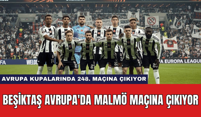 Beşiktaş Avrupa'da Malmö Maçına Çıkıyor