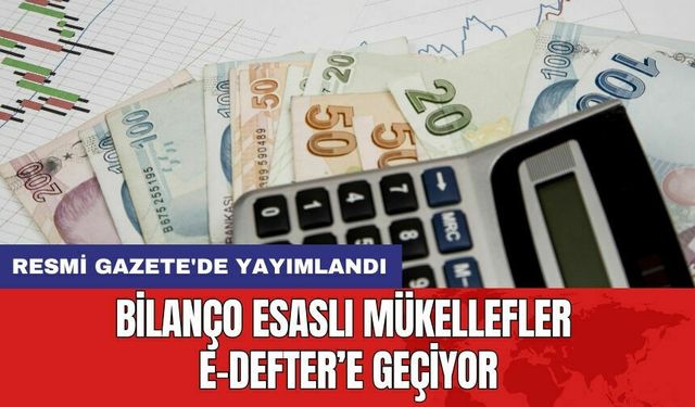 Bilanço Esaslı Mükellefler e-Defter’e Geçiyor