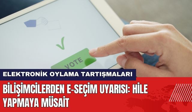 Bilişimcilerden E-Seçim Uyarısı: Hile Yapmaya Müsait