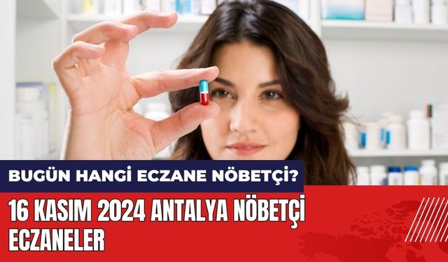 Bugün Hangi Eczane Nöbetçi? 16 Kasım 2024