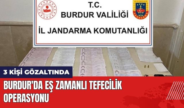 Burdur'da Eş Zamanlı Tefecilik Operasyonu