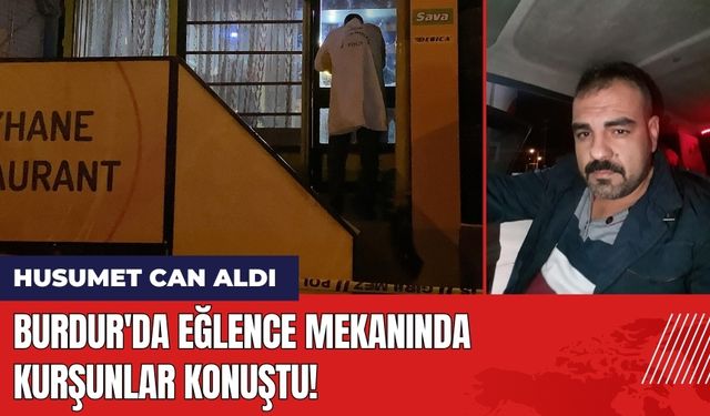 Burdur'daki Eğlence Mekanında Husumetlisine Kurşun Yağdırdı