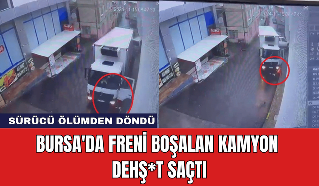 Bursa'da Freni Boşalan Kamyon Dehş*t Saçtı