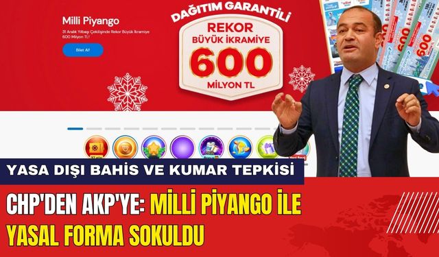 CHP'den AKP'ye Bahis ve Kumar Tepkisi: Milli Piyango ile Yasal Forma Sokuldu