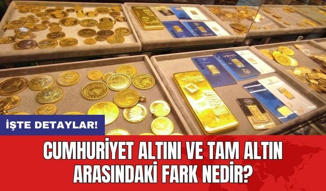 Cumhuriyet Altını ve Tam Altın Arasındaki Fark Nedir?