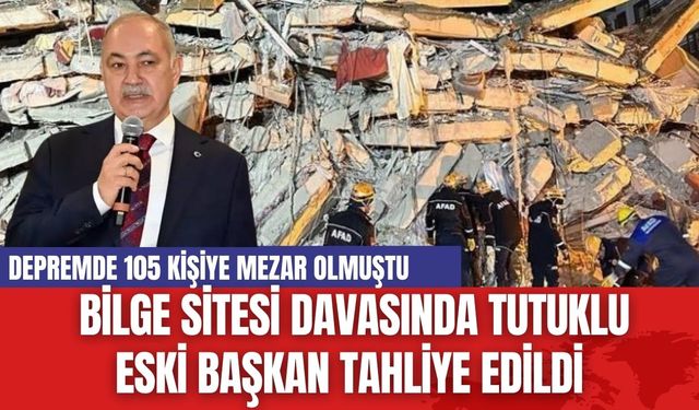 Depremde 105 kişiye mezar olan Bilge sitesi davasında tutuklu eski başkan tahliye edildi