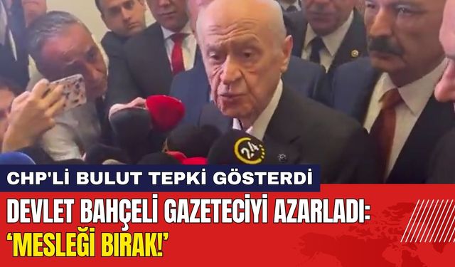 Devlet Bahçeli Gazeteciyi Azarladı: Mesleği Bırak