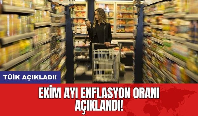 Ekim ayı enflasyon oranı açıklandı!