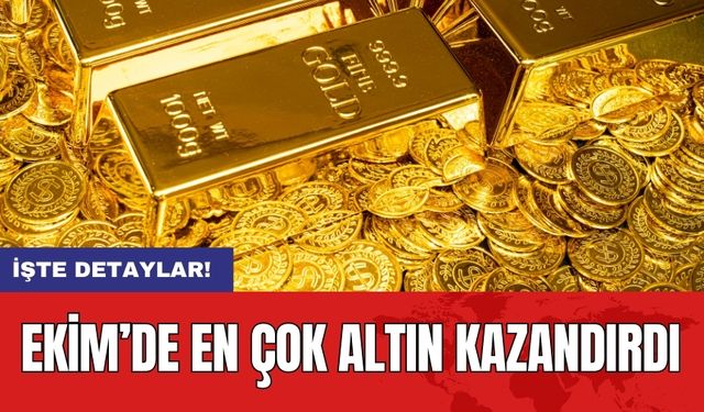 Ekim’de en çok altın kazandırdı