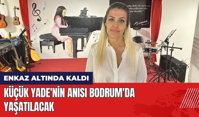 Enkaz Altında Kalan Yade'nin Anısı Bodrum'da Yaşatılacak