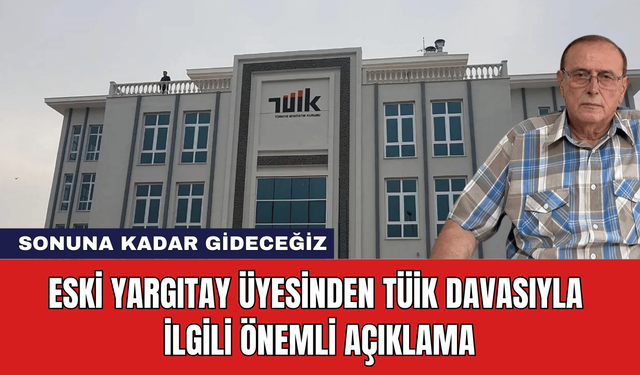 Eski Yargıtay Üyesinden TÜİK Davasıyla İlgili Önemli Açıklama