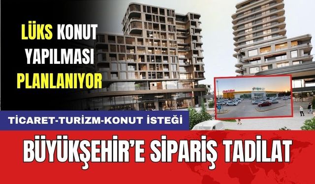 Sipariş Tadilat Büyükşehir Meclisi'nde Görüşülecek!