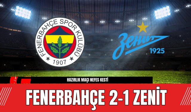 Fenerbahçe 2-1 Zenit