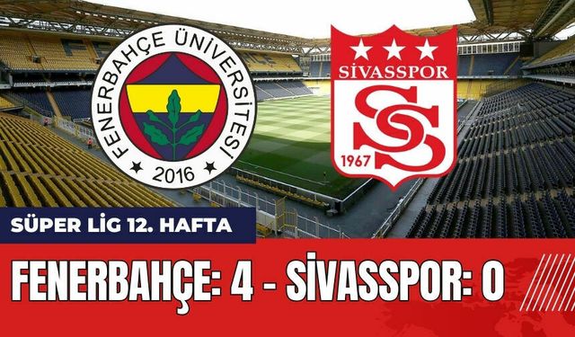 Fenerbahçe Sivasspor Maç Özeti