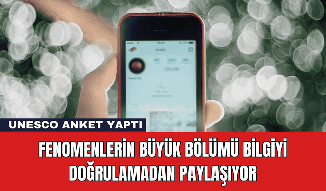 Fenomenlerin Büyük Bölümü Bilgiyi Doğrulamadan Paylaşıyor