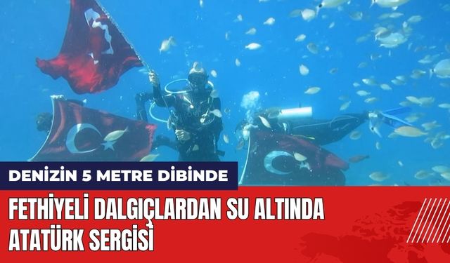 Fethiyeli Dalgıçlardan Su Altında Atatürk Sergisi