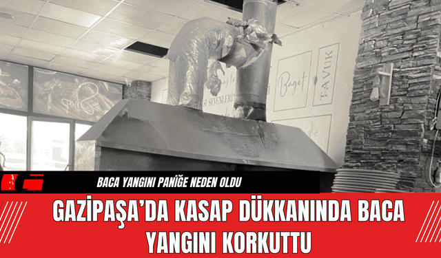 Gazipaşa’da Kasap Dükkanında Baca Yangını Korkuttu