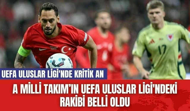 A Milli Takım’ın UEFA Uluslar Ligi'ndeki Rakibi Belli Oldu