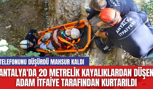 Antalya'da 20 Metrelik Kayalıklardan Düşen Adam İtfaiye Tarafından Kurtarıldı