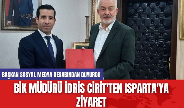 BİK Müdürü İdris Cirit'ten Isparta'ya Ziyaret