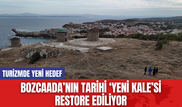 Bozcaada’nın Tarihi ‘Yeni Kale’si Restore Ediliyor