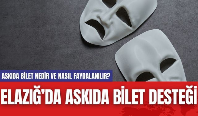 Elazığ’da Askıda Bilet Desteği