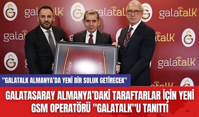 Galatasaray Almanya’daki Taraftarlar İçin Yeni GSM Operatörü "Galatalk"u Tanıttı