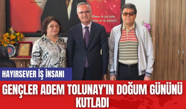 Gençler Adem Tolunay’ın doğum gününü kutladı