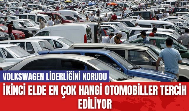 İkinci Elde En Çok Hangi Otomobiller Tercih Ediliyor