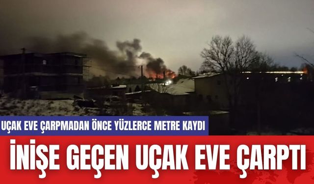 İnişe Geçen Uçak Eve Çarptı