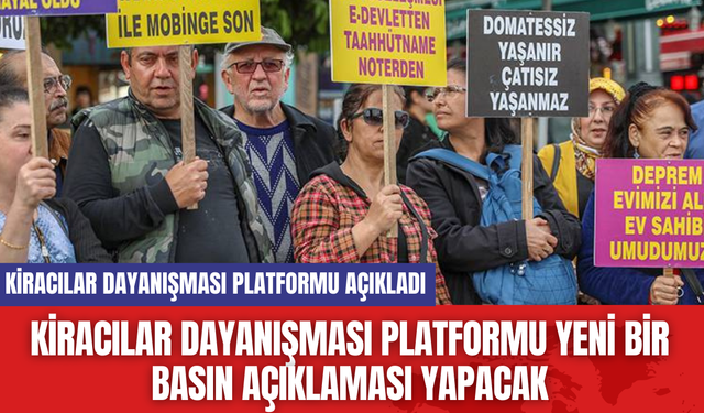 Kiracılar Dayanışması Platformu Yeni Bir Basın Açıklaması Yapacak