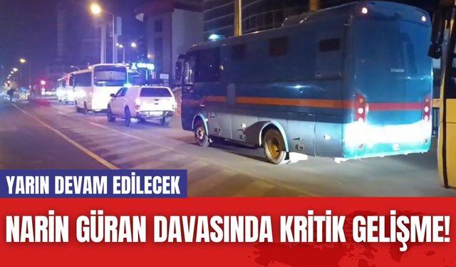 Narin Güran Davasında Kritik Gelişme! Yarın Devam Edilecek