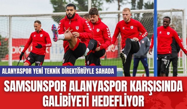 Samsunspor Alanyaspor Karşısında Galibiyeti Hedefliyor