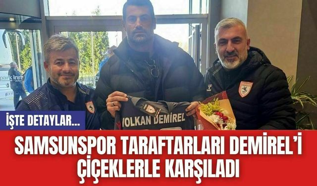 Samsunspor Taraftarları Demirel’i Çiçeklerle Karşıladı