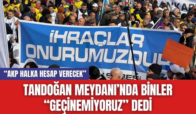 Tandoğan Meydanı’nda Binler “Geçinemiyoruz” Dedi