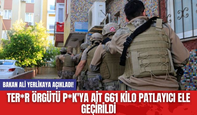 Bakan Ali Yerlikaya Açıkladı! Ter*r Örgütü PKK'ya Ait 661 Kilo Patlayıcı Ele Geçirildi