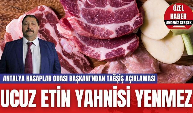 Antalya Kasaplar Odası Başkanı'ndan Tağşiş Açıklaması