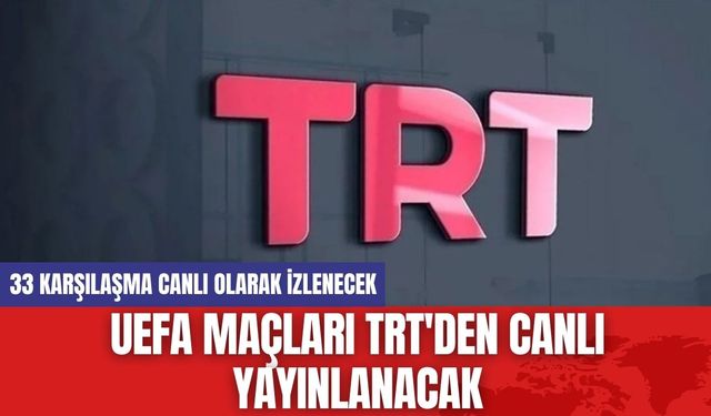 UEFA Maçları TRT'den Canlı Yayınlanacak