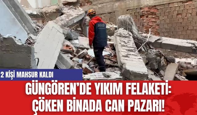 Güngören’de Yıkım Felaketi: Çöken Binada Can Pazarı! Çökme anı kameralara böyle yansıdı