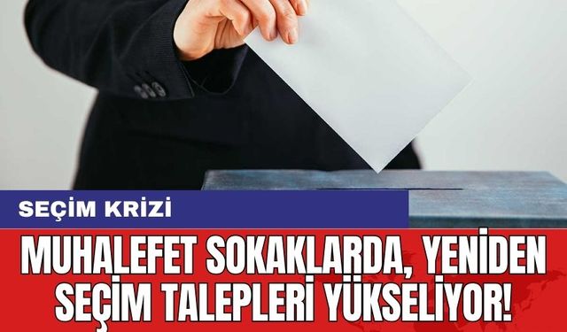 Seçim Krizi: Muhalefet Protestoları Sürüyor