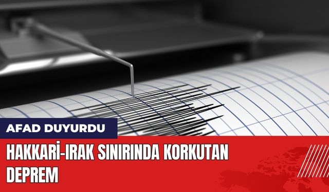 Hakkari-Irak Sınırında Korkutan Deprem