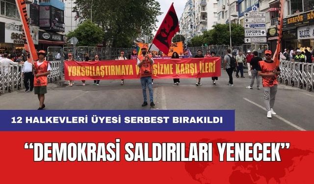 Gözaltına Alınan Halkevleri Üyeleri Serbest Bırakıldı