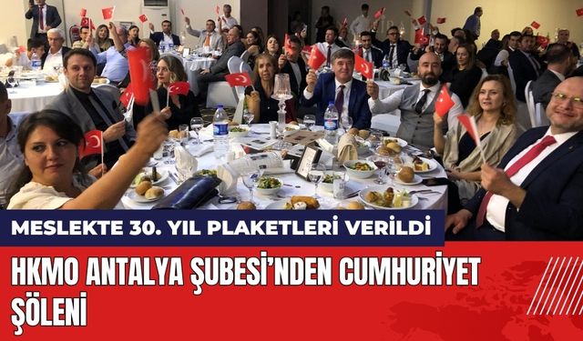 HKMO Antalya Şubesi'nden Cumhuriyet Şöleni