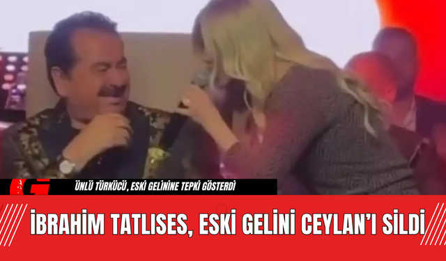 İbrahim Tatlıses, Eski Gelini Ceylan’ı Sildi