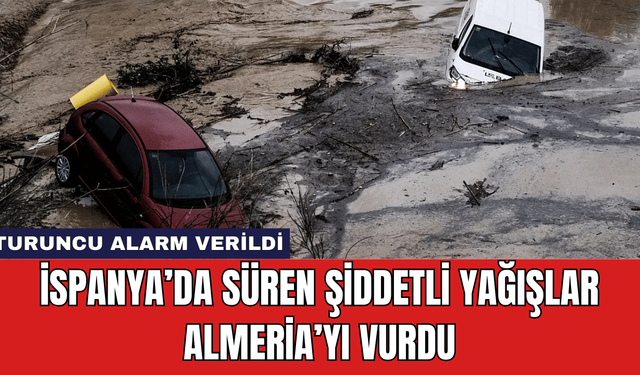 İspanya’da Süren Şiddetli Yağışlar Almeria’yı Vurdu