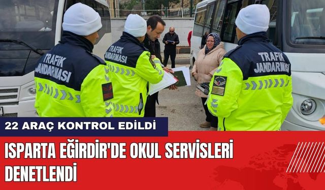 Isparta Eğirdir'de Okul Servisleri Denetlendi